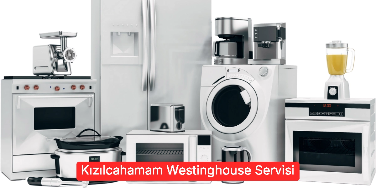 Kızılcahamam Westinghouse Servisi