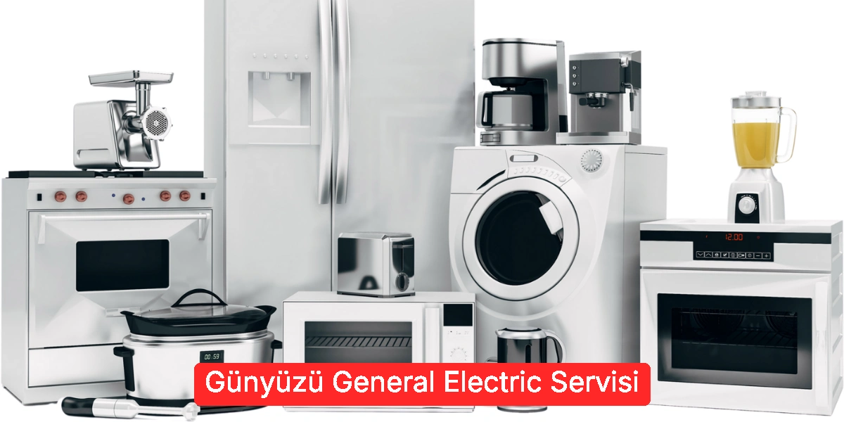 Günyüzü General Electric Servisi